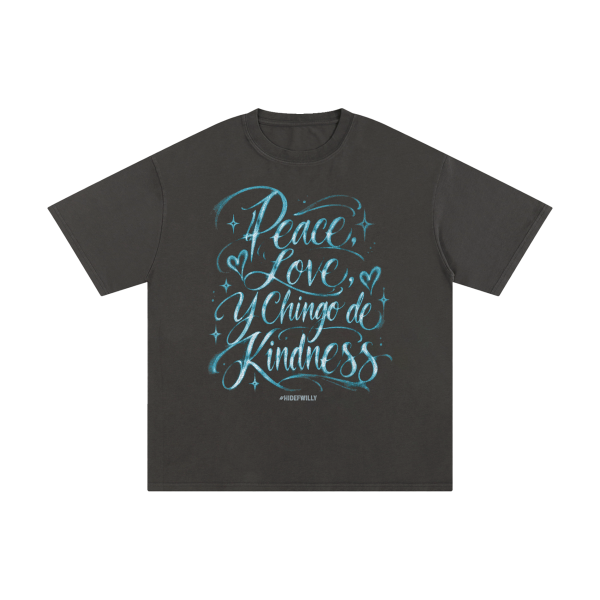 Love, Peace, and chingo de Kindness -DARK GREY